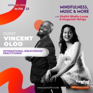 Mindfulness Music & More with Shalini Bhalla-Lucas, Mugambi Nthiga and Vincent Oloo