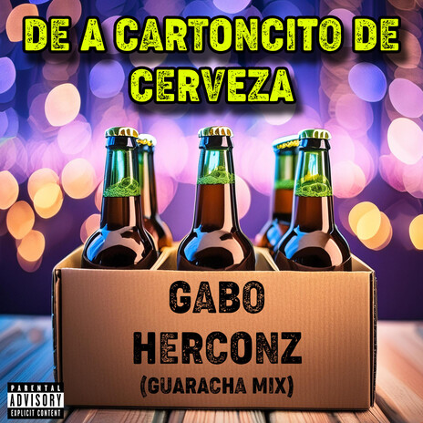 DE A CARTONCITO DE CERVEZA (Guaracha Mix) | Boomplay Music