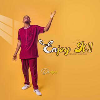 Enjoy it lyrics | Boomplay Music