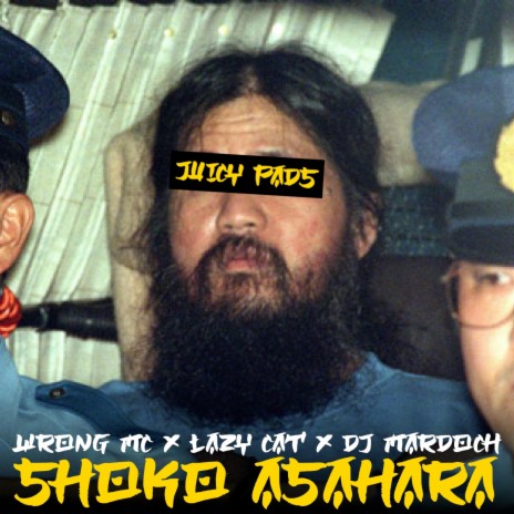 Shoko Asahara ft. Wrong MC, Lazycat & Mardoch