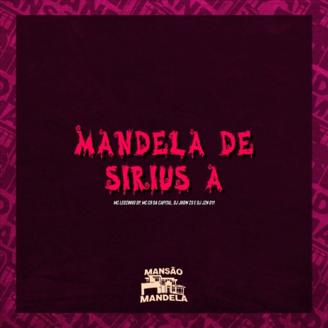 Mandela de Sirius A ft. MC CR Da Capital, DJ JZN 011 & mc leozinho sp | Boomplay Music