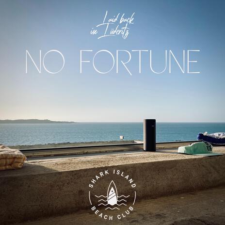 No Fortune (Laid Back in Lüderitz) | Boomplay Music