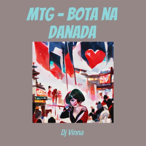 Mtg - Bota na Danada ft. Mc Chica | Boomplay Music