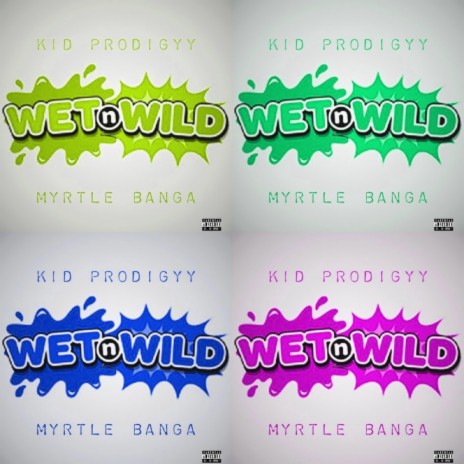 Wet N Wild ft. Kid Prodigyy