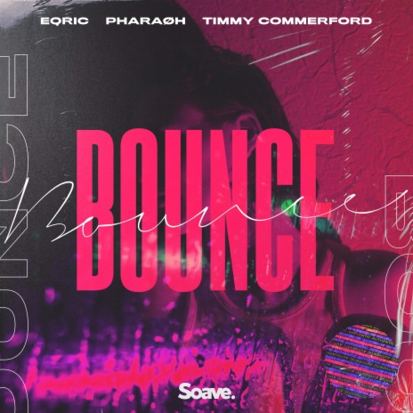 Bounce ft. PHARAØH, Timmy Commerford, Eric St-Amand, Meshach Andrawes & Timmy Joel Commerford | Boomplay Music