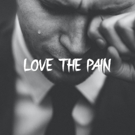 Love The Pain | Boomplay Music