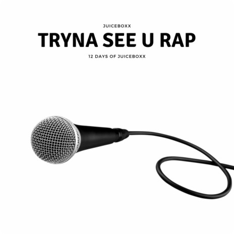 tryna see u rap | Boomplay Music