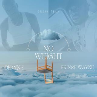 No Weight ft. Prince Wayne lyrics | Boomplay Music