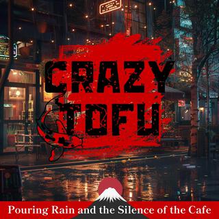 Pouring Rain and the Silence of the Cafe