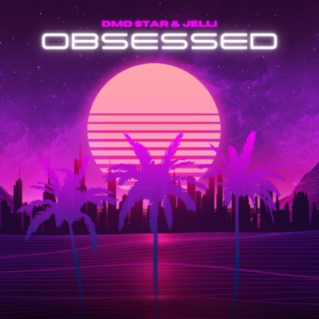 OBSESSED ft. Jelli | Boomplay Music