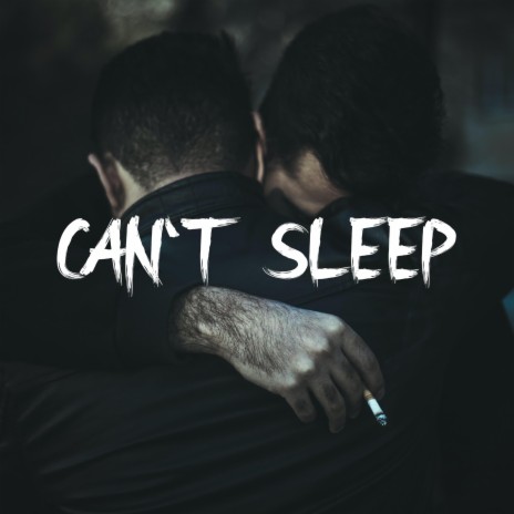 Can't Sleep | Boomplay Music