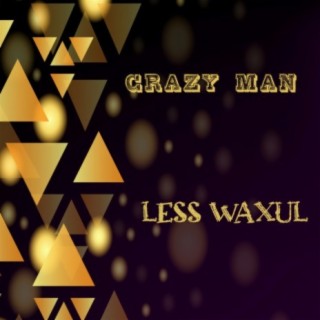 Less Waxul