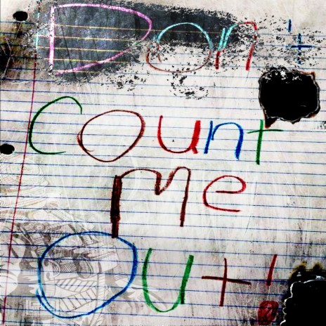 Dont Count Me Out | Boomplay Music