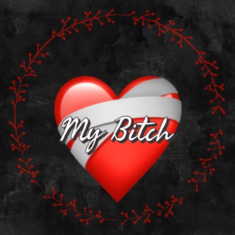 My Bitch | Boomplay Music