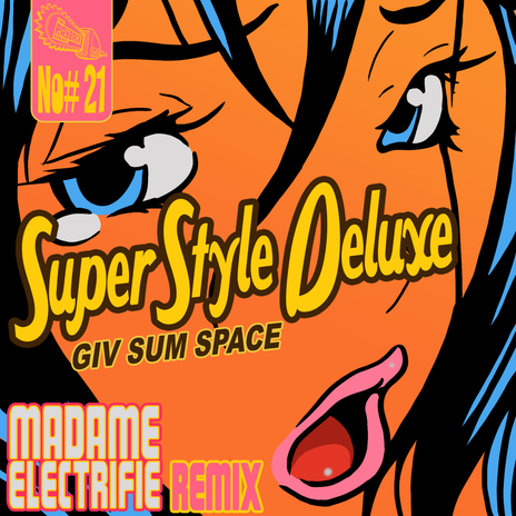 Giv Sum Space (Madame Electrifie Remix) ft. Madame Electrifie