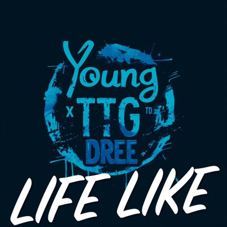 LIFE LIKE ft. TTG DREE | Boomplay Music