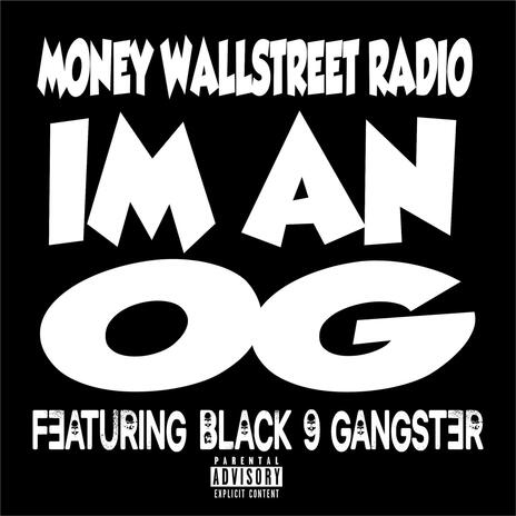 Im An Og ft. Black 9 Gangster | Boomplay Music