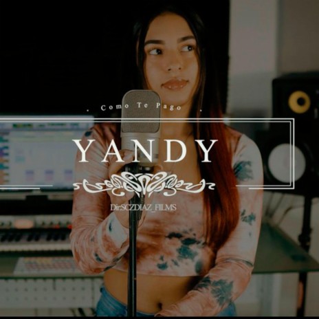 Como Te Pago ft. Yandy | Boomplay Music