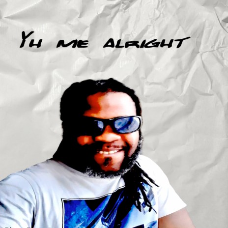 Yh Me Alright | Boomplay Music