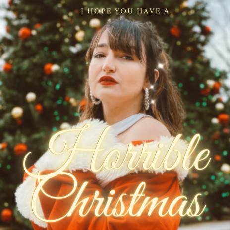 I Hope You Have a Horrible Christmas | Boomplay Music