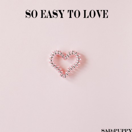 So Easy To Love