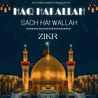 Haq Hai Allah Sach Hai Wallah - Dhikr