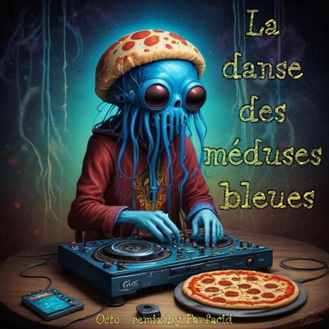 La danse des méduses bleues (octo Remix) ft. octo | Boomplay Music