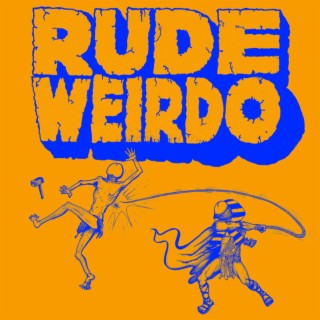 Rude Weirdo