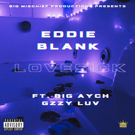 Love Sick ft. Gzzy Luv & Big AycH