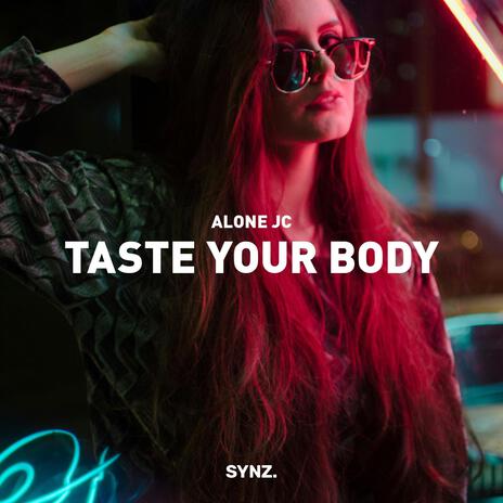 Taste Your Body | Boomplay Music