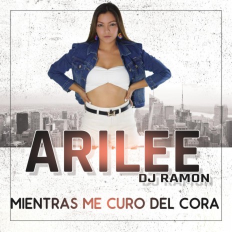 MIENTRAS ME CURO DEL CORA ft. AriLee | Boomplay Music