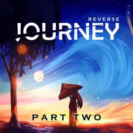 JOURNEY PART TWO | Boomplay Music