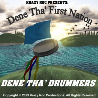 Krazy Roc Presents: Dene Tha' First Nation Dene Tha' Drummers