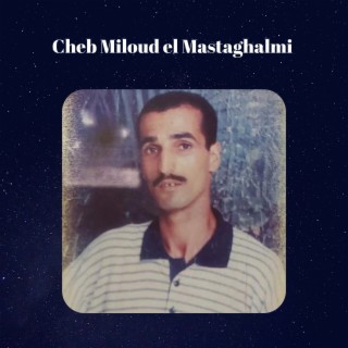 Cheb Miloud el Mastaghalmi