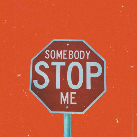 SOMEBODY STOP ME ft. Zai | Boomplay Music