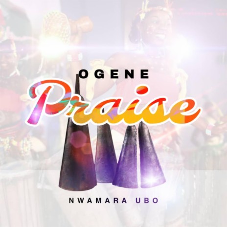 Ogene praise | Boomplay Music