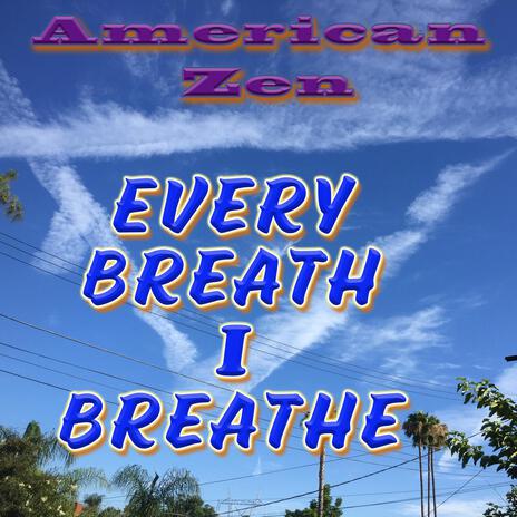 Every Breath I Breathe | Boomplay Music