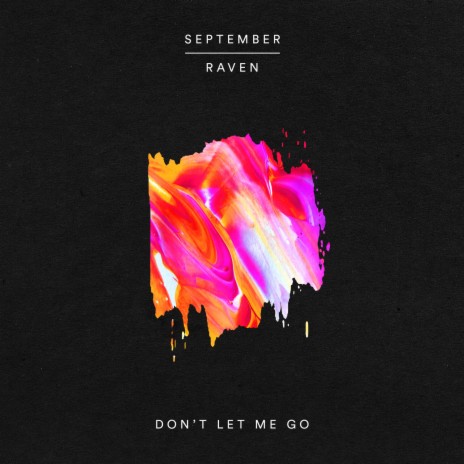 Don't Let Me Go ft. RAVEN | Boomplay Music