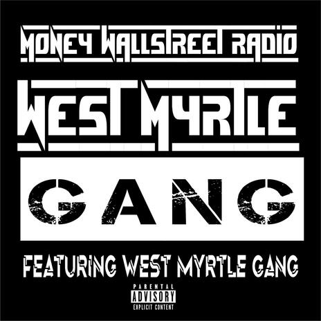 West Myrtle Gang ft. West Myrtle Gang | Boomplay Music