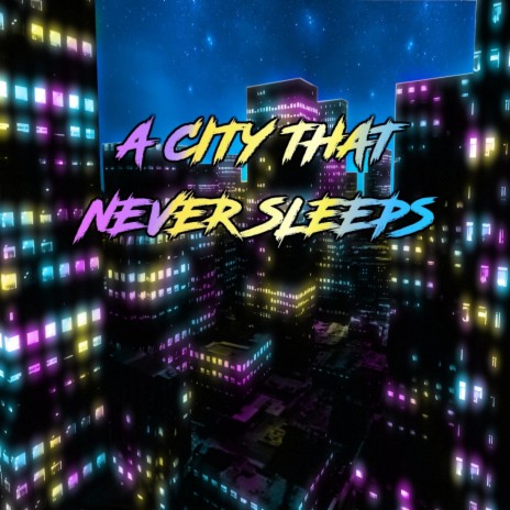 A City That Never Sleeps | Boomplay Music