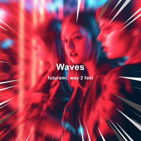 Waves (Techno) ft. Way 2 Fast | Boomplay Music