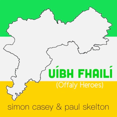 Uíbh Fhailí (Offaly Heroes) ft. Paul Skelton | Boomplay Music