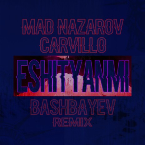 Eshtyanmi (remix) ft. Mad & Bashbayev