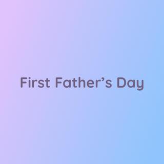 First Father's Day