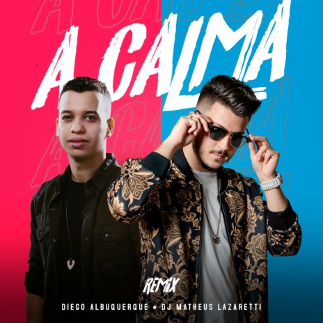 A Calma (Remix) ft. Diego Albuquerque | Boomplay Music