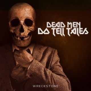 Dead men do tell tales