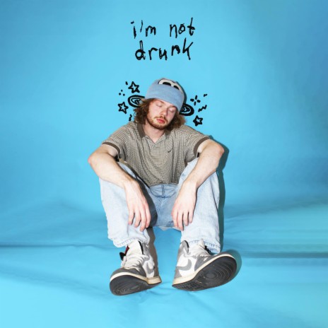 i'm not drunk | Boomplay Music