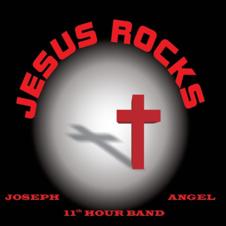 Jesus Rocks ft. 11th Hour Band | Boomplay Music