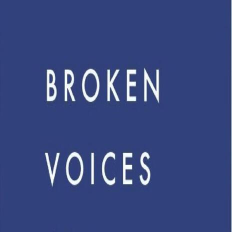 Broken Voices | Boomplay Music