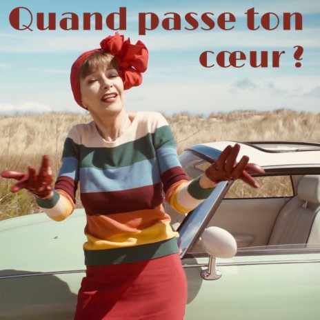 Quand passe ton coeur ?